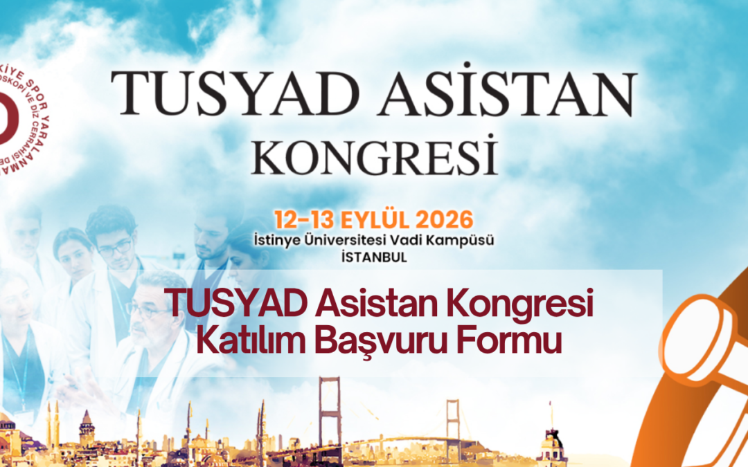 TUSYAD Asistan Kongresi Başvuru Formu