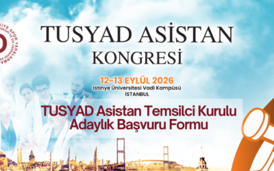 TUSYAD Asistan Temsilci Kurulu — Adaylık Başvuru Formu
